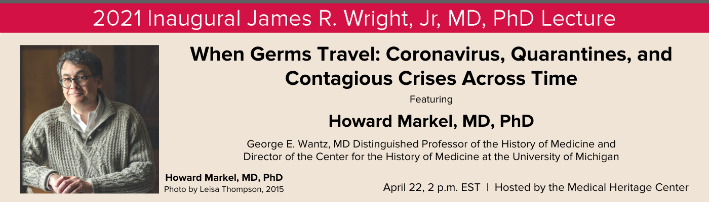 Join the Medical Heritage Center for the inaugural Wright Lecture on April 22, 2021