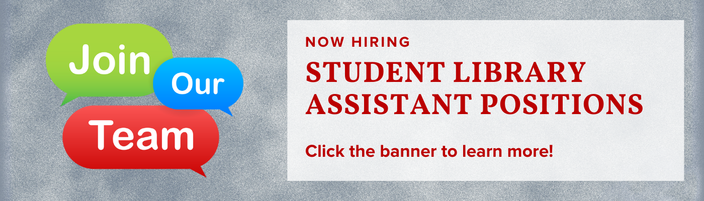 Click the banner image to find out more about available student library assistant positions at the HSL