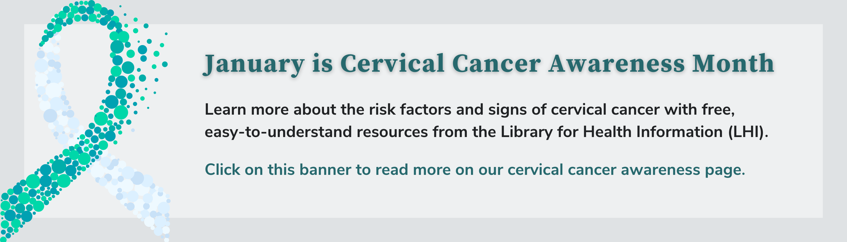 Click on the cervical cancer awareness banner to learn more about risk factors and signs of cervical cancer