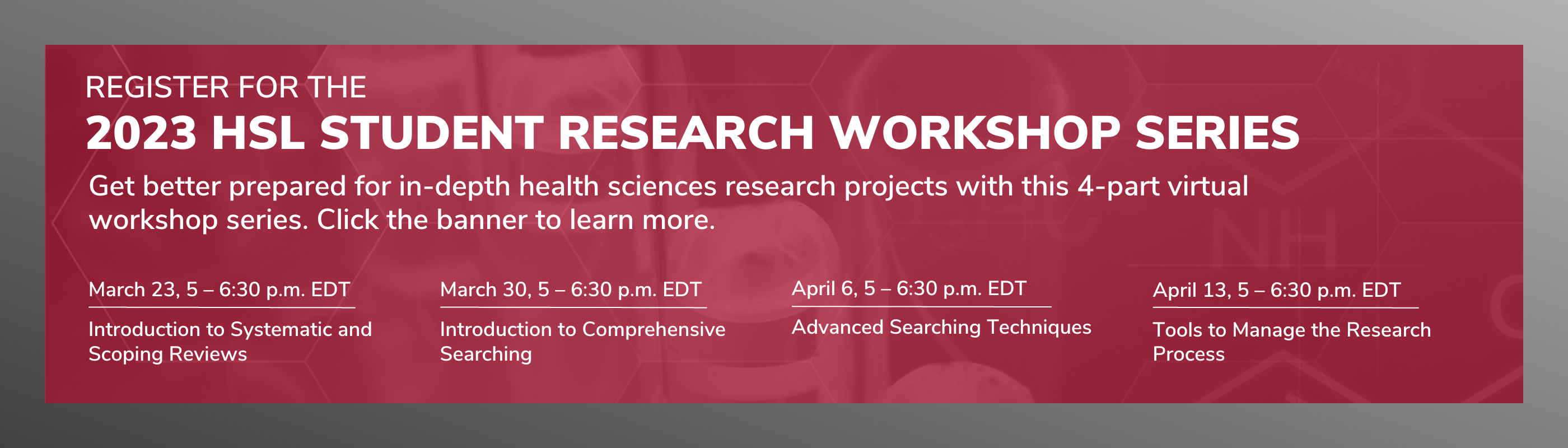 Click on the banner to learn more about the 2023 Student Research Workshop Series.