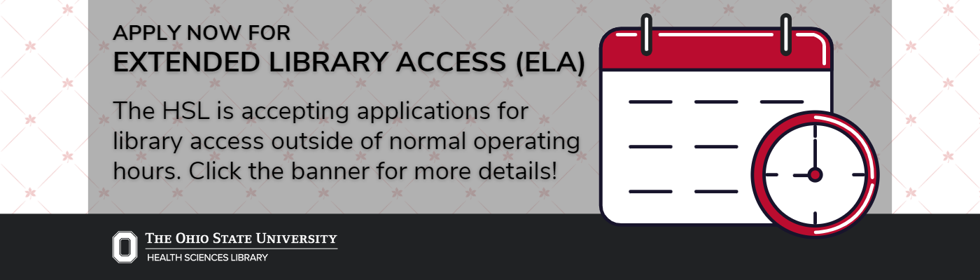 Apply now for Extended Library Access (ELA) The HSL is accepting applications for library access outside of normal operating hours. Click the banner for more details!