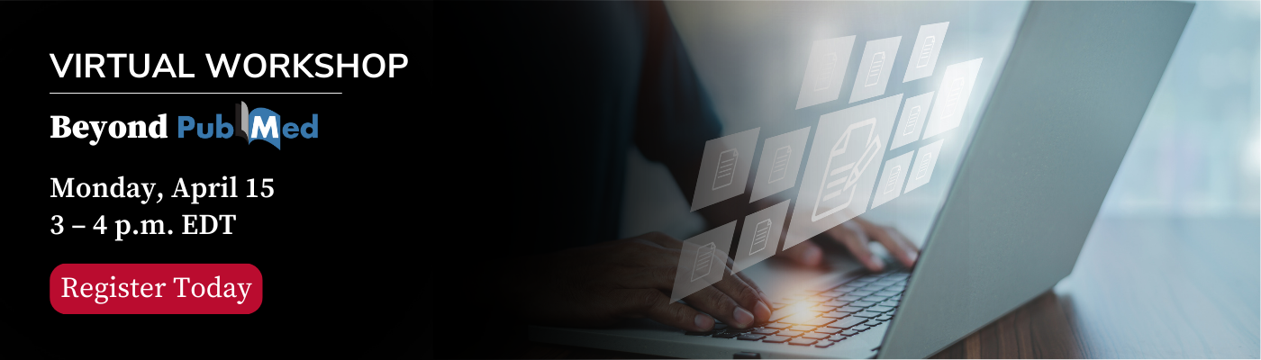This is a web banner for a virtual workshop “Beyond PubMed” on Monday, April 15, from 3-4 p.m. EDT. The banner features a person using a laptop, symbolizing online learning. A red button invites viewers to “Register Today” for the workshop.