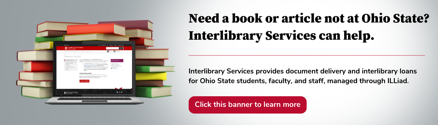 Laptop displaying a website surrounded by stacked books; offers Ohio State's Interlibrary Services for document delivery and interlibrary loans, managed through ILLiad.