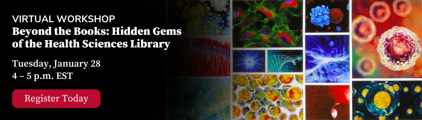 A promotional banner for a virtual workshop titled "Beyond the Books: Hidden Gems  of the Health Sciences Library" scheduled for Tuesday, January 28 from 4 – 5 p.m. EST. The banner features a collage of various scientific images including close-ups of cells, neural networks, and other microscopic views in vibrant colors. A "Register Today" button is displayed at the bottom left corner.