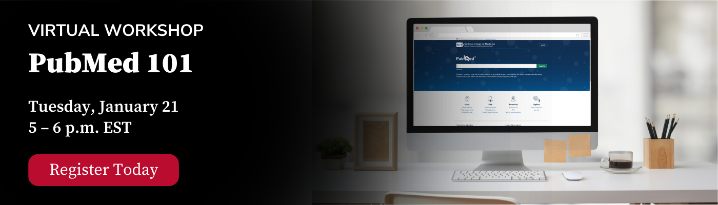 Promotional banner for ‘PubMed 101 Virtual Workshop’ on Tuesday, January 21 from 5 – 6 p.m. EST with a call-to-action button that says ‘Register Today’. The banner shows a desktop computer with the PubMed search page on screen, placed on a desk with office supplies and decorations against a dark background.