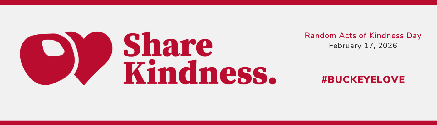 Banner promoting Random Acts of Kindness Day, Feb. 17, 2026, featuring a heart icon, the words ‘Share Kindness,’ and #BuckeyeLove.