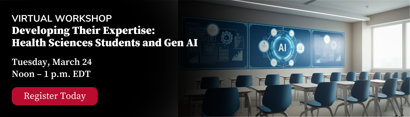 Banner for a virtual workshop titled 'Developing Their Expertise: Health Sciences Students and Gen AI.' Features an empty classroom with digital AI graphics on a screen. Workshop is on Tuesday, March 24, noon to 1 p.m. EDT, with a 'Register Today' button.
