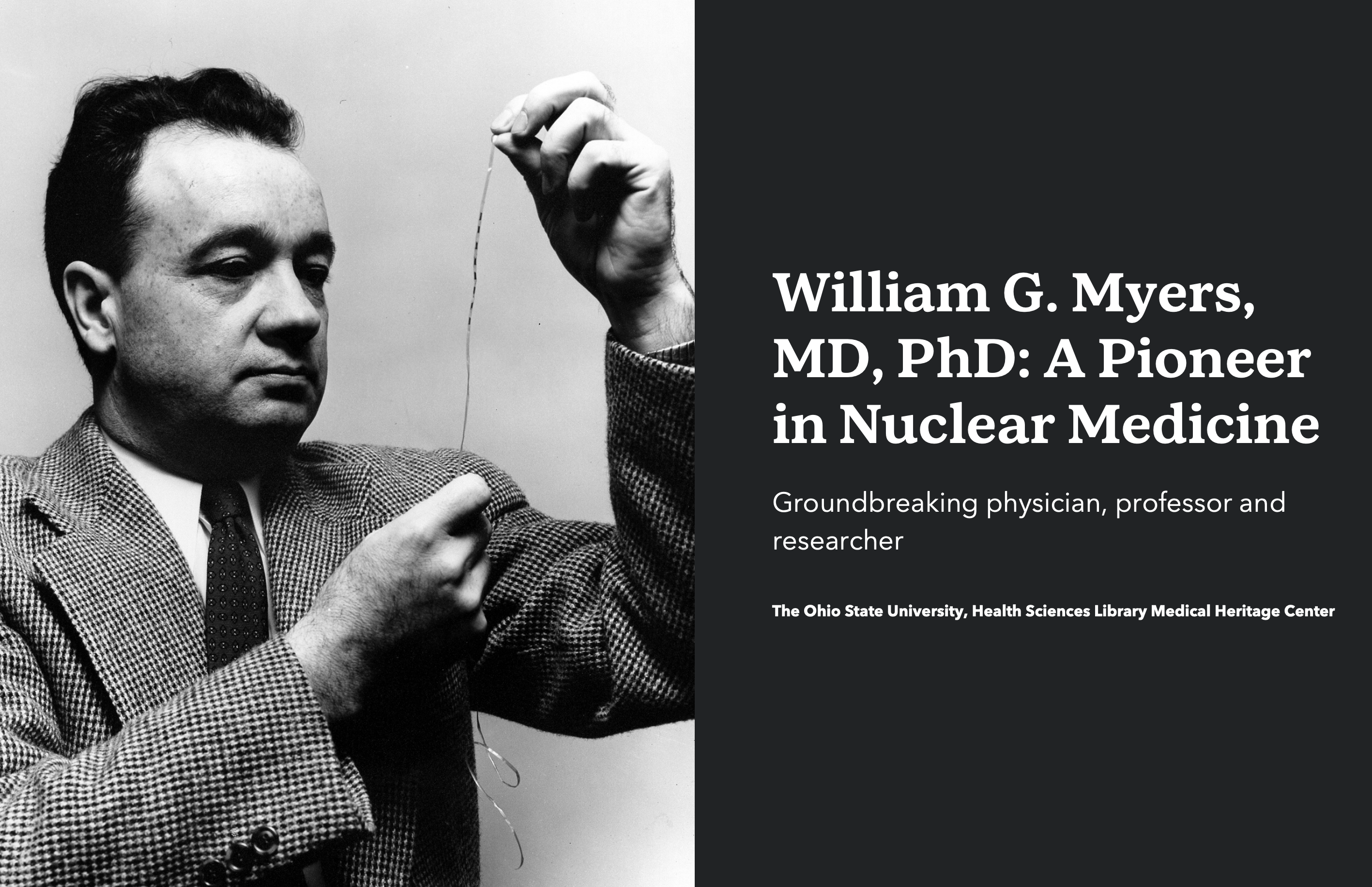 William G. Myers digital exhibit: A Pioneer in Nuclear Medicine. Click the image to view the exhibit webpage.