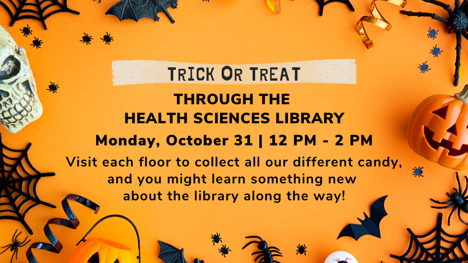 Trick or Treat Through the Health Sciences Library