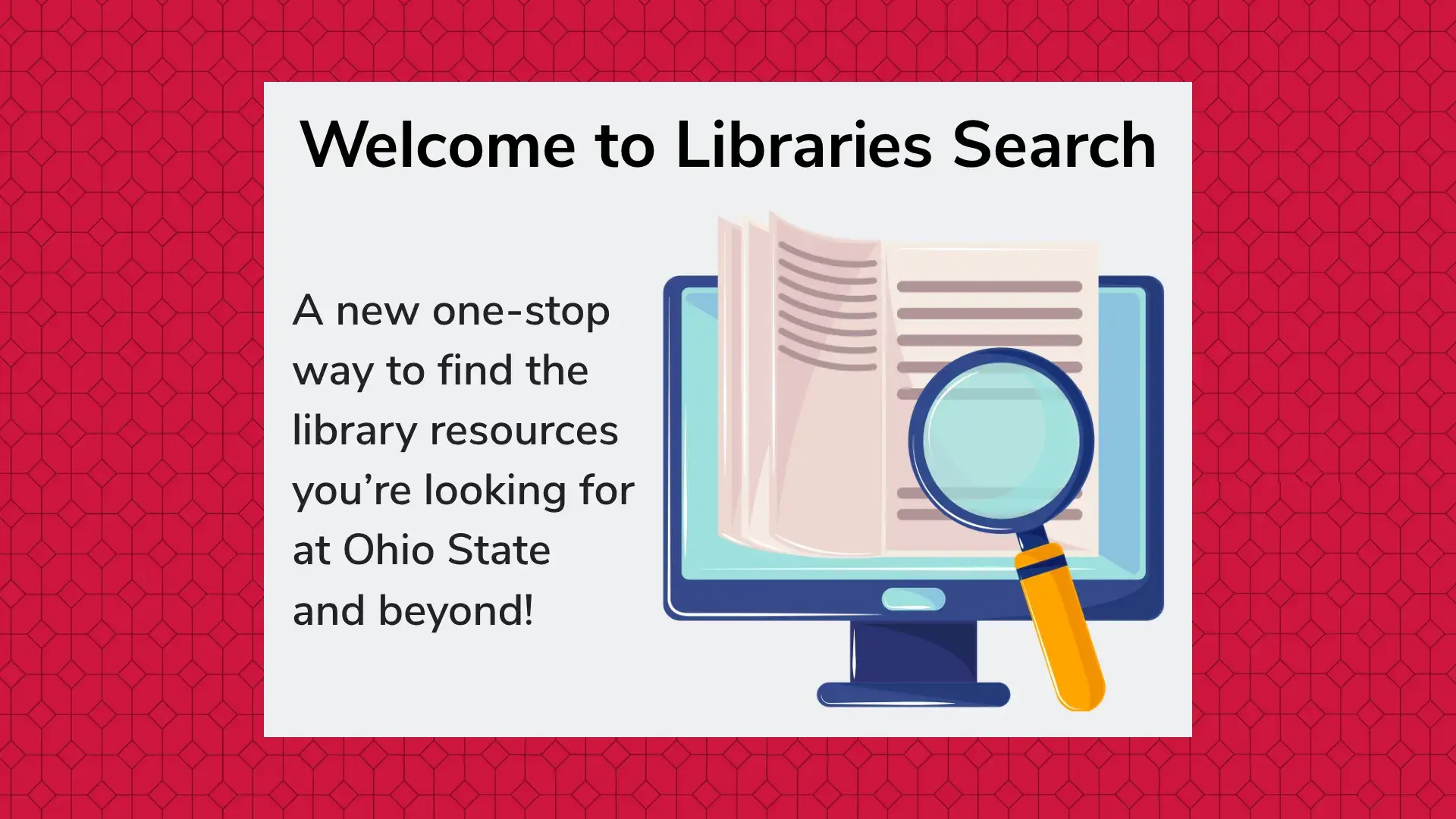 Graphic reading “Welcome to Libraries Search” with description text and illustration of a computer screen, open book and magnifying glass on a red patterned background.