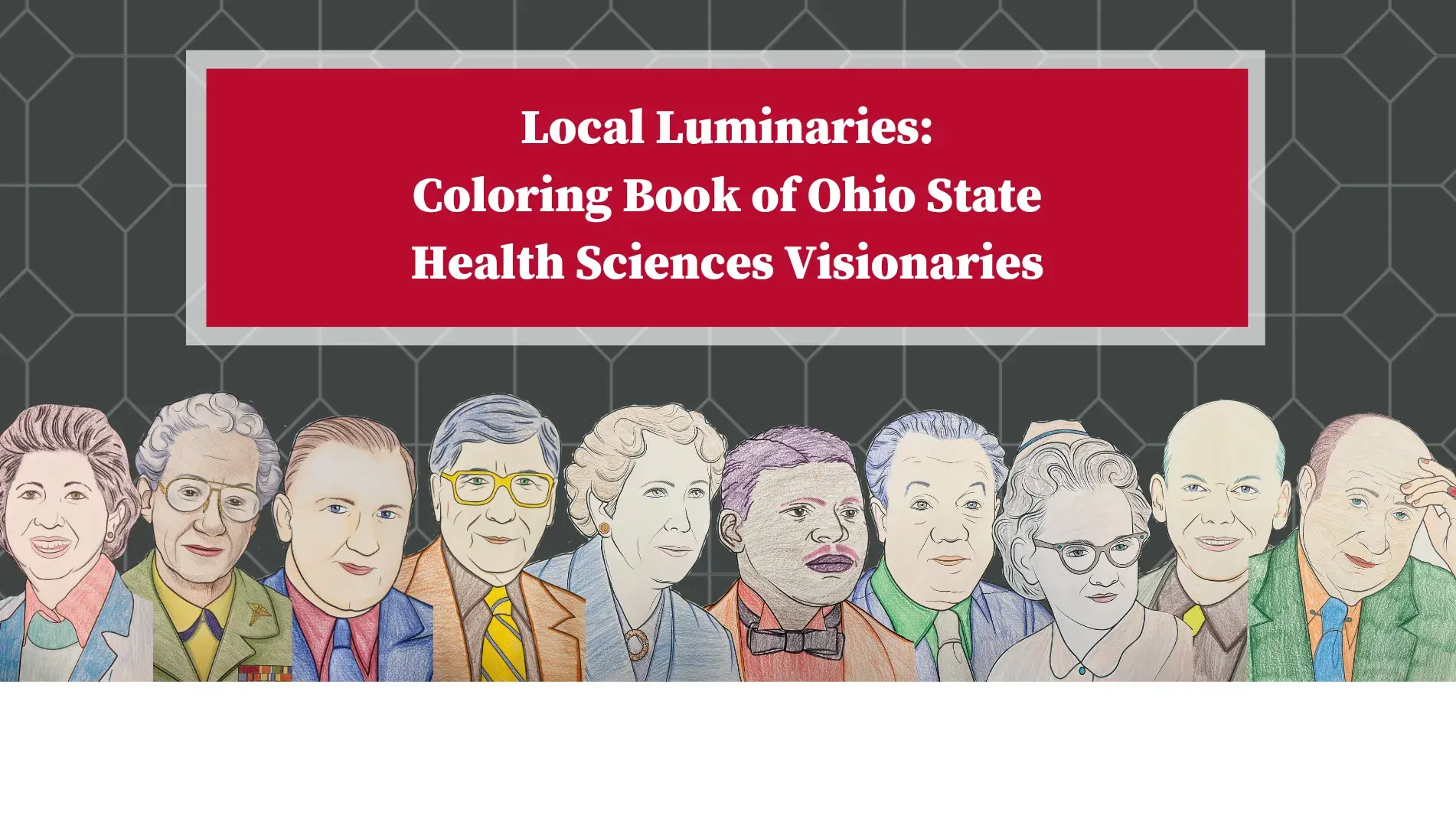 Local Luminaries coloring book banner featuring ten drawings of Ohio State health sciences visionaries